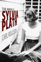 Icon image The Making of Sylvia Plath