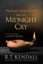 Icon image Prepare Your Heart for the Midnight Cry: A Call to be Ready for Christ's Return
