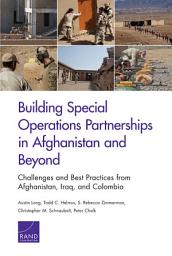 Icon image Building Special Operations Partnerships in Afghanistan and Beyond: Challenges and Best Practices from Afghanistan, Iraq, and Colombia