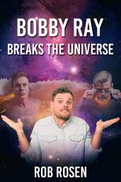Icon image Bobby Ray Breaks the Universe