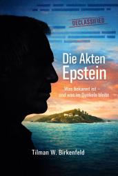 Icon image Die Akten Epstein: Was bekannt ist – und was im Dunkeln bleibt