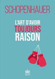 Icon image L'art d'avoir toujours raison