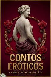 Icon image Contos eróticos gratis: 4 Histórias de Prazer Proibido, as Melhores Histórias Hot e Sexuais para Ler Agora