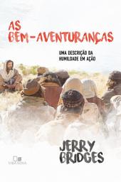 Icon image As bem-aventuranças: Uma descrição da humildade em ação
