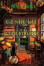 Icon image Gestickte Geheimnisse (Ein Hazel-Stitchworth-Handarbeitskrimi – Band 6)