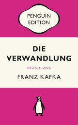 Icon image Die Verwandlung: Erzählung - Penguin Edition (Deutsche Ausgabe)