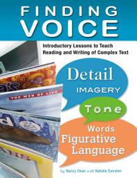 Icon image Finding Voice: Introductory Lessons to Teach Reading and Writing of Complex Text