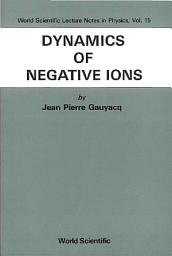 Icon image Dynamics of Negative Ions