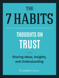 Icon image Thoughts on Trust: Sharing Ideas, Insights, and Understanding