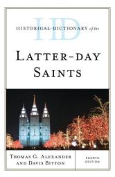 Icon image Historical Dictionary of the Latter-day Saints: Edition 4