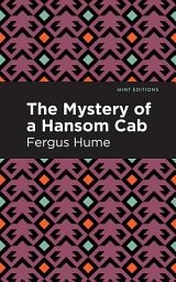 Icon image The Mystery of a Hansom Cab: A Story of One Forgotten