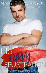 Icon image His Curvy Frustration: A Steamy Enemies-to-Lovers Small-Town Curvy Girl Romance