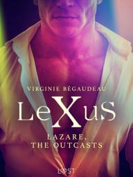 Icon image LeXuS : Lazare, the Outcasts - Erotic dystopia