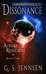 Icon image Dissonance: Aurora Renegades Book Two