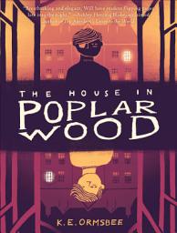Icon image The House in Poplar Wood