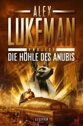Icon image DIE HÖHLE DES ANUBIS (Project 20): Thriller · Grab Alexanders · Ägypten Abenteuer · Geheimorganisation