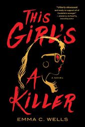 Icon image This Girl's a Killer: A Novel