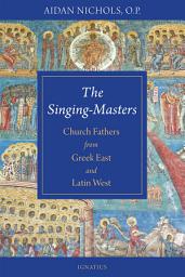 Icon image The Singing-Masters: Church Fathers from Greek East and Latin West