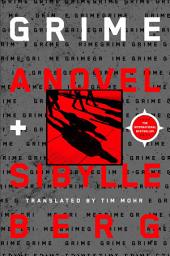 Icon image Grime: A Novel