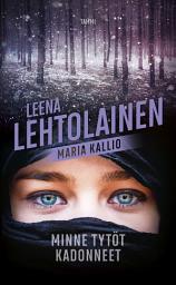 Icon image Minne tytöt kadonneet: Maria Kallio 11