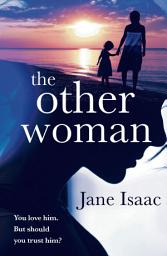 Icon image The Other Woman: A suspenseful crime thriller with a domestic noir twist