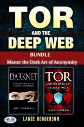 Icon image Tor and the deep web bundle: Master the dark art of anonymity