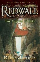 Icon image The Legend of Luke: A Tale of Redwall