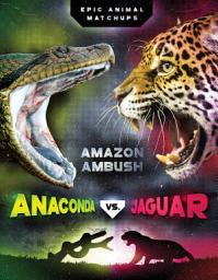 Icon image Anaconda vs. Jaguar: Amazon Ambush