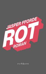 Icon image Rot: Roman. Ein fantastisches Abenteuer um Liebe, Verrat und die Macht der Neugier