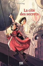 Icon image La cité des secrets, Tome 01: La cité des secrets