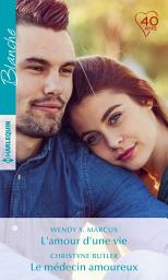 Icon image L'amour d'une vie - Le médecin amoureux