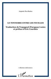 Icon image Le tonnerre entre les feuilles: Traduction de l'espagnol (Paraguay) notes et préface d'Eric Courthès