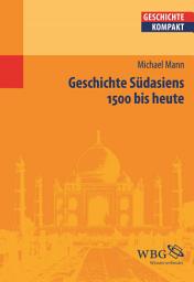Icon image Geschichte Südasiens: 1500 bis heute