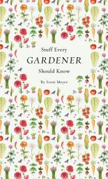 Icon image Stuff Every Gardener Should Know