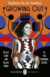 Icon image Growing Out: Black Hair and Black Pride in the Swinging 60s