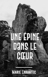 Icon image Une épine dans le cœur