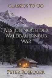 Icon image Als ich noch der Waldbauernbub war: Restored Classics to Go Edition