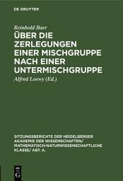 Icon image Über die Zerlegungen einer Mischgruppe nach einer Untermischgruppe
