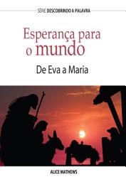 Icon image Esperança Para O Mundo: De Eva a Maria