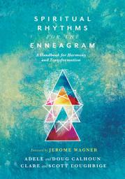Icon image Spiritual Rhythms for the Enneagram: A Handbook for Harmony and Transformation