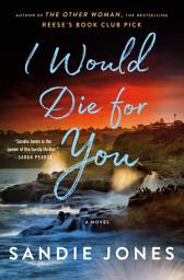Icon image I Would Die for You: A Novel