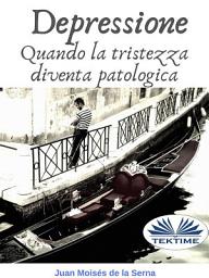 Icon image Depressione: Quando la tristezza diventa patologica