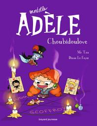Icon image BD Mortelle Adèle: Choubidoulove