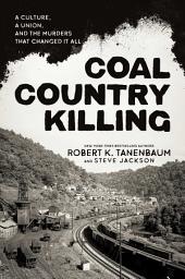 Icon image Coal Country Killing: A Culture, A Union, and the Murders That Changed It All