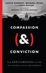 Icon image Compassion (&) Conviction: The AND Campaign's Guide to Faithful Civic Engagement