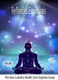 Icon image Reflexões espirituais: Um livro sobre o despertar e a iluminação