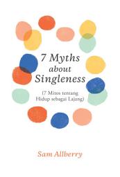 Icon image 7 Myths About Singleness: 7 Mitos tentang Hidup sebagai Lajang