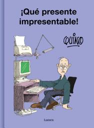 Icon image ¡Qué presente impresentable!