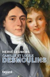 Icon image Camille et Lucile Desmoulins: Un rêve de république