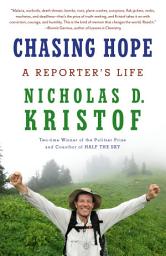 Icon image Chasing Hope: A Reporter's Life